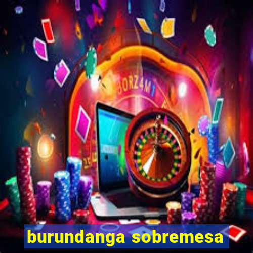 burundanga sobremesa